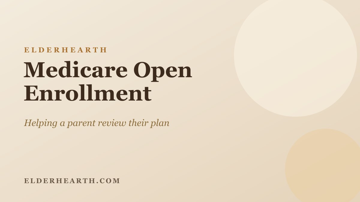 Medicare open enrollment 2026-2027, an ElderHearth guide